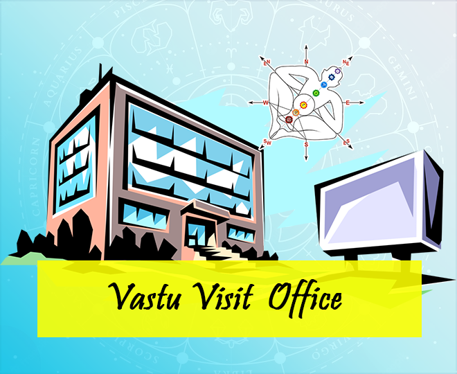 Vastu Visit  Office 